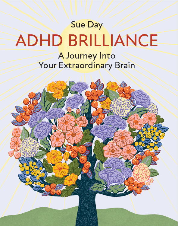 Sue Day - ADHD Brilliance: A Journey Into Your Extraordinary Brain (Book)