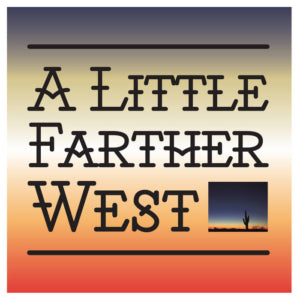 A Little Farther West - A Little Farther West (CD)