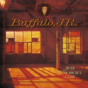 Buffalo, JR. - After Tomorrow's Gone (Vinyl)