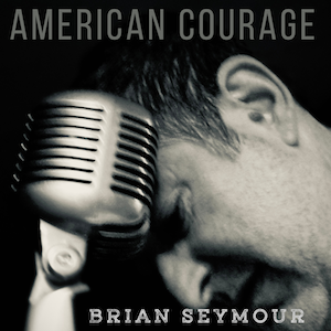 Brian Seymour - American Courage (Vinyl)