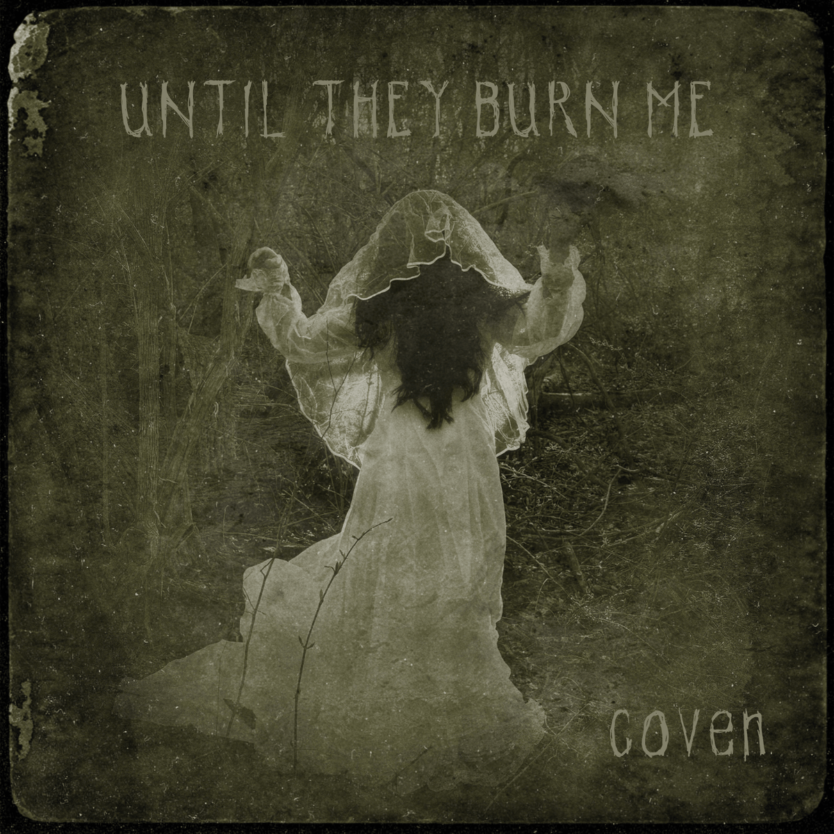 Until They Burn Me - coven (Vinyl)