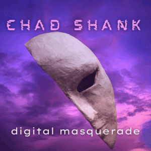Chad Shank - Digital Masquerade (CD)