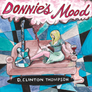 D. Clinton Thompson - Donnie's Mood (CD)