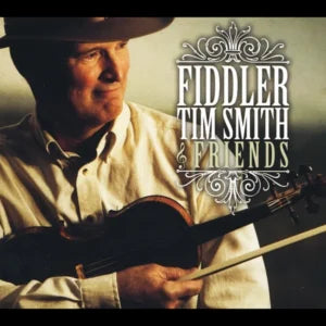 Fiddler Tim Smith - Fiddler Tim Smith & Friends (CD)