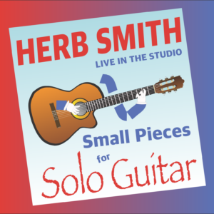 Herb Smith - Live In The Studio - Small Pieces for Solo Guitar (CD)