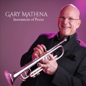 Gary Mathena - Instrument of Praise (CD)