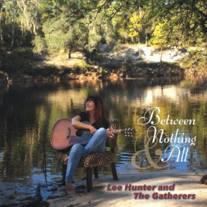 Lee Hunter & The Gatherers - Between Nothing & All (CD)
