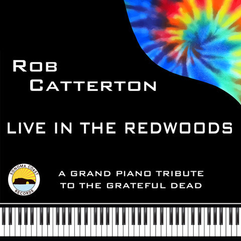 Rob Catterton - LIve in the Redwoods -- A Grand PIano Tribute to the Grateful Dead (CD)