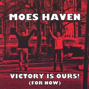Moes Haven - Victory Is Ours! (For Now) (CD)