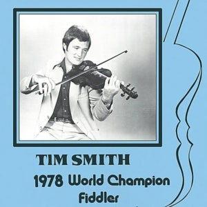 Fiddler Tim Smith - 1978 World Champion Fiddler (CD)