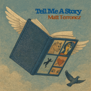 Matt Terronez - Tell Me A Story (Vinyl)