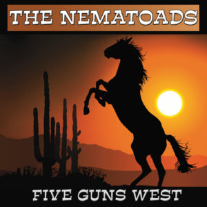 The Nematoads - Five Guns West (CD)