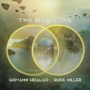Giovanni Hidalgo and Russ Miller - Two Become One (CD)