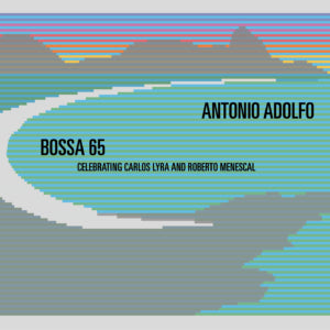 Antonio Adolfo - Bossa 65 (CD)