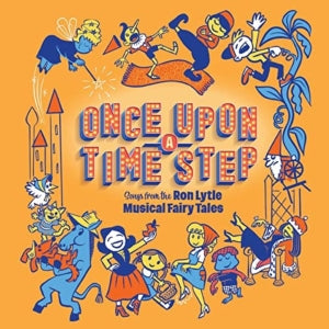 ONCE UPON A TIME STEP - Songs from the Ron Lytle Musical Fairy Tales (CD)