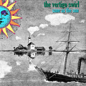 The Vertigo Swirl - Sane As the Sun (CD)