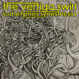The Vertigo Swirl - Sometymes Synesthesia (CD)