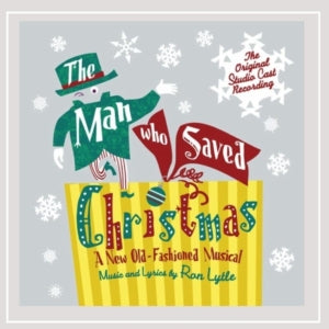THE MAN WHO SAVED CHRISTMAS - Original Studio Cast Recording - THE MAN WHO SAVED CHRISTMAS - A New Old-Fashioned Musical (CD)