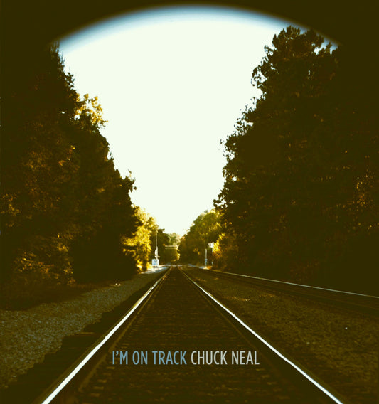 Chuck Neal - I'm on Track (Vinyl)