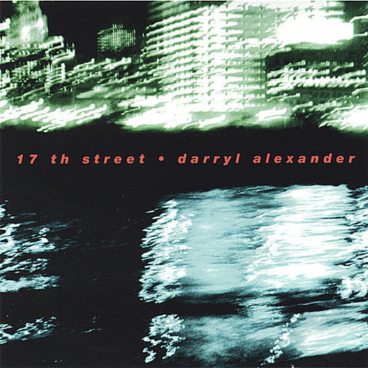 Darryl Alexander - 17th Street (CD)