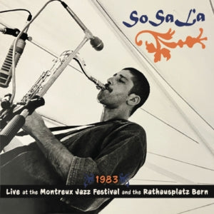 SoSaLa - 1983 - Live at the Montreux Jazz Festival and the Rathausplatz Bern (CD)