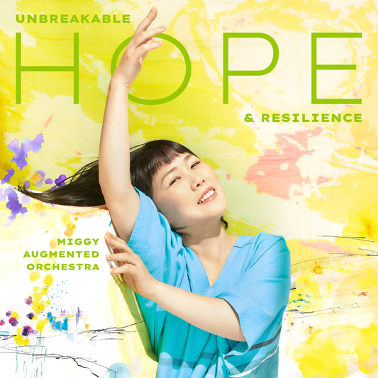 Miggy Augmented Orchestra - Unbreakable Hope & Resilience (CD)
