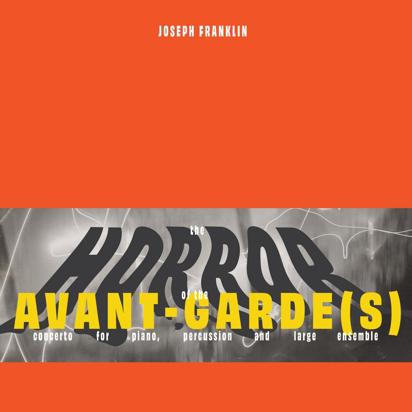 Joseph Franklin - The Horror of the Avant-Garde(s) (Vinyl)
