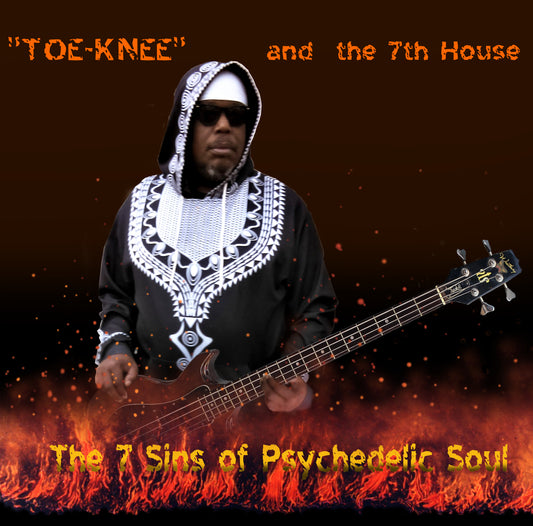 Toe-Knee and the 7th House - "The 7 Sins of Psychedelic Soul" (CD)