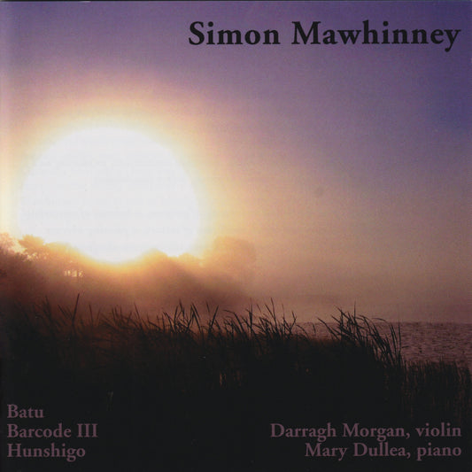 Mary Dullea & Darragh Morgan - Mawhinney: Batu, Barcode III & Hunshigo (CD)