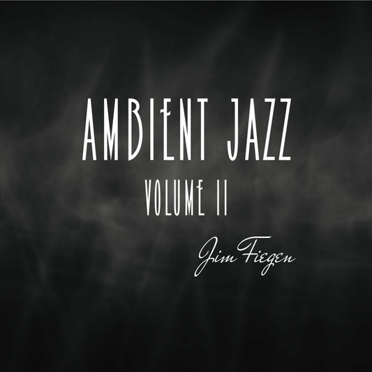Jim Fiegen - Ambient Jazz volume II (CD)