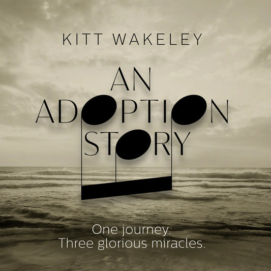 Kitt Wakeley - An Adoption Story (CD)