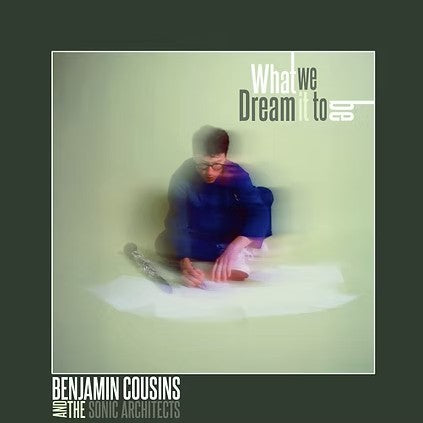 Benjamin Cousins - What We Dream it to Be (Vinyl)