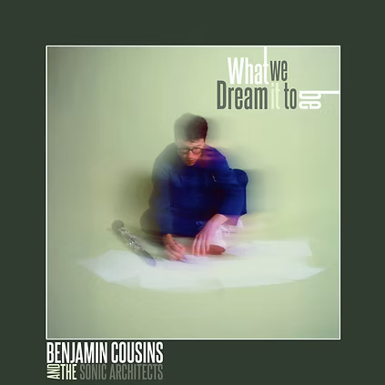 Benjamin Cousins - What We Dream it to Be (CD)