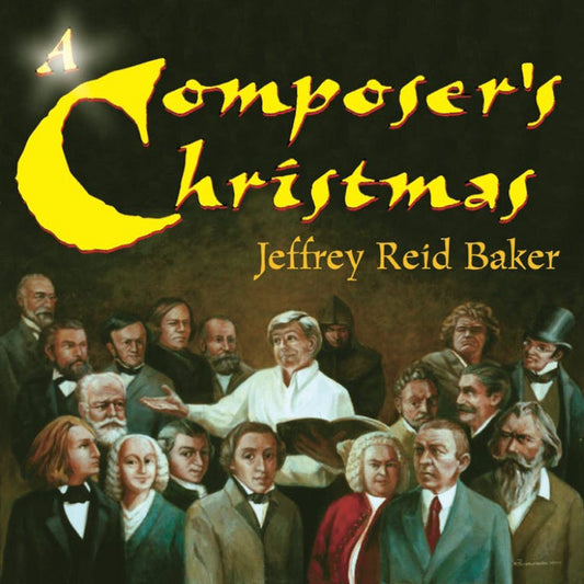 Jeffrey Reid Baker - A Composer's Christmas (CD)