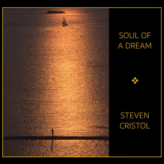 Steven Cristol - Soul of a Dream (CD)