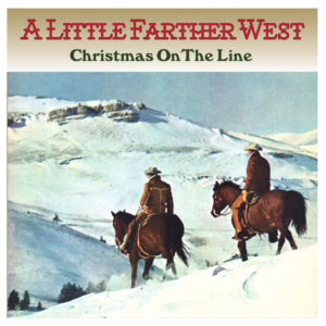 A Little Farther West - Christmas On The Line (CD)