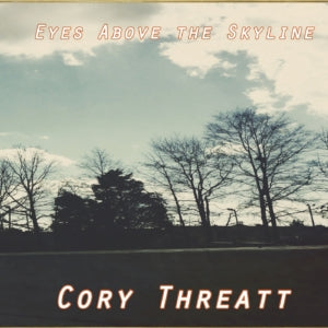 Cory Threatt - Eyes Above the Skyline (Vinyl)