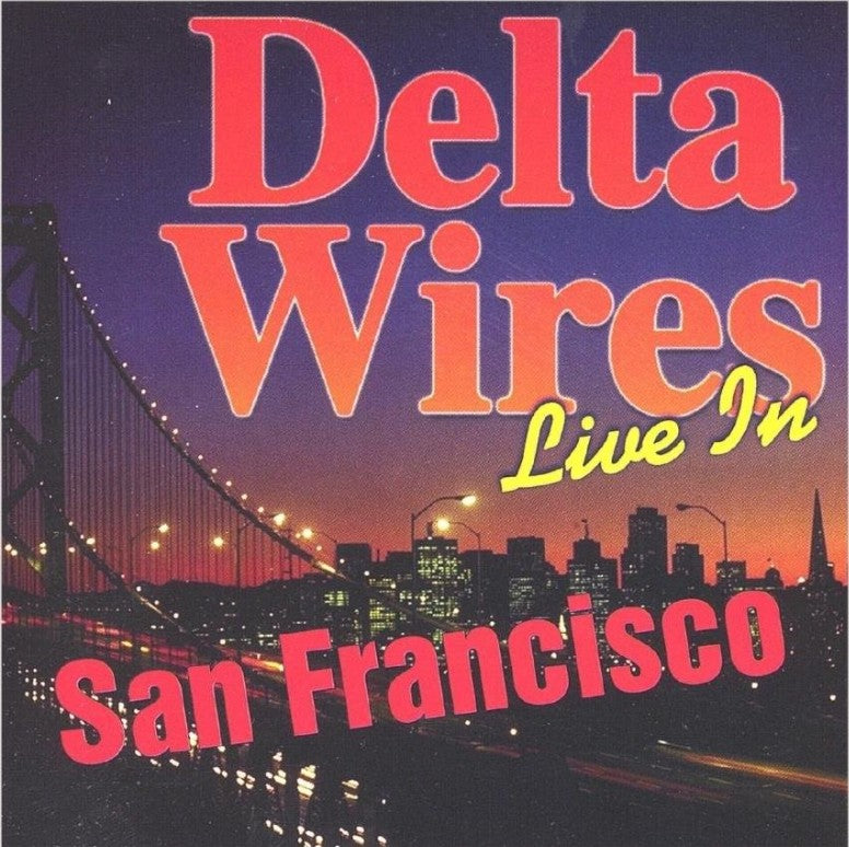 Delta Wires - Take Off Your Pajamas - Live in San Francisco (CD)