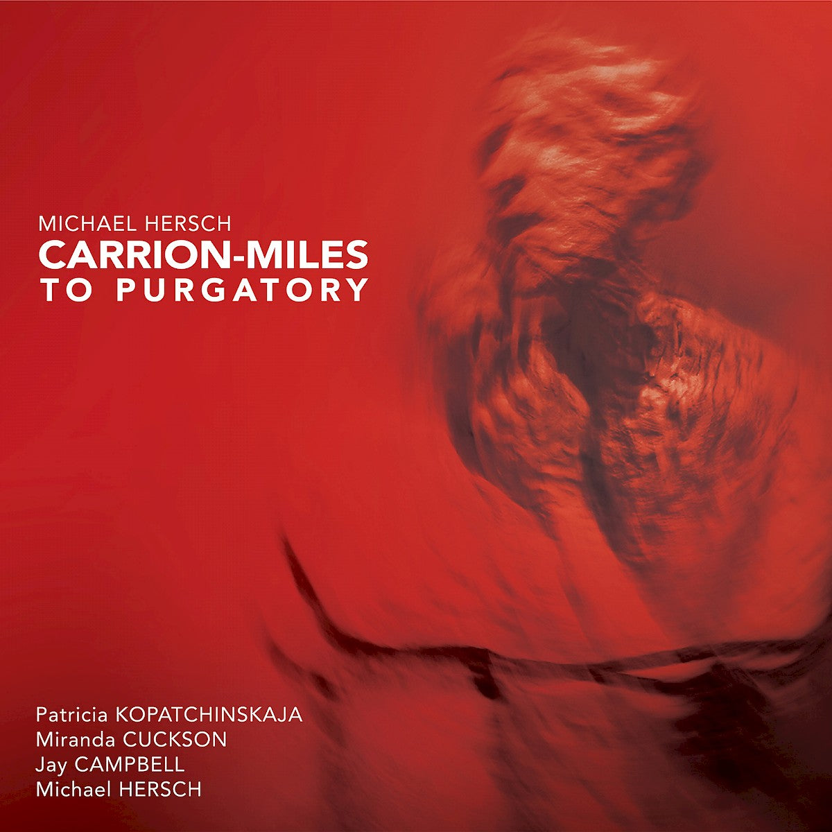 Michael Hersch - Carrion-Miles to Purgatory (CD)