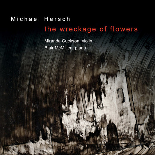 Michael Hersch - The Wreckage of Flowers (CD)