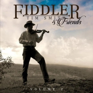 Fiddler Tim Smith - Fiddler Tim Smith and Friends Volume 2 (CD)