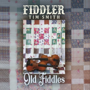 Fiddler Tim Smith - Old Fiddles (CD)