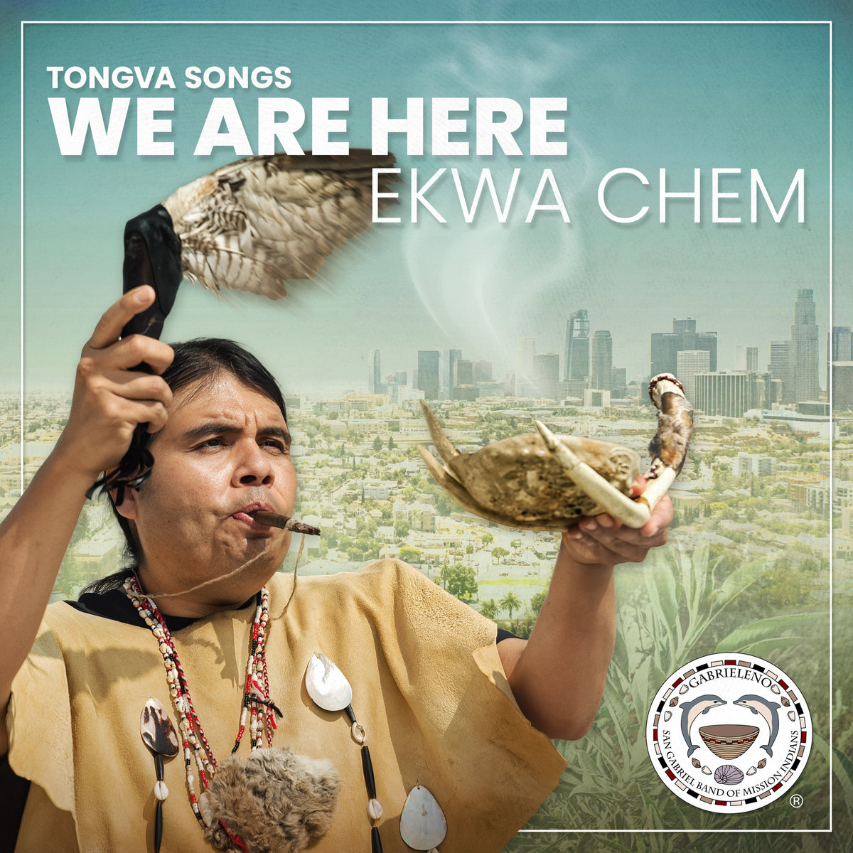 Gabrieleno Tongva Ensemble - We are Here Ekwa Chem (CD)