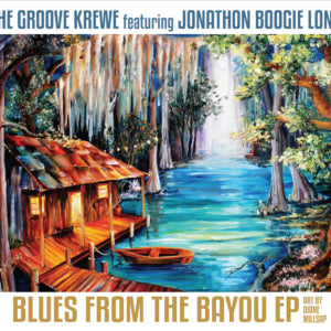 The Groove Krewe feat. Jonathon Boogie Long - Blues From the Bayou EP (CD)