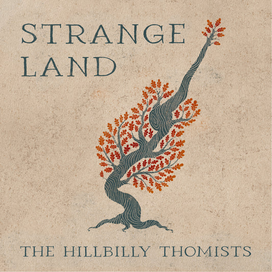 The Hillbilly Thomists - Strange Land (CD)