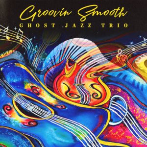 James Morgan Jazz - Groovin Smooth-Ghost Jazz Trio (CD)