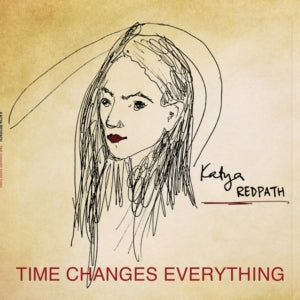 KATYA REDPATH - TIME CHANGES EVERYTHING (CD)