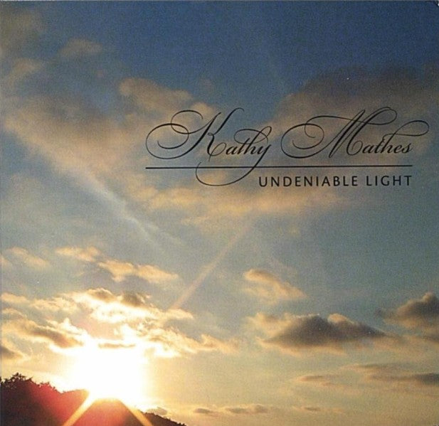 Kathy Mathes - Undeniable Light (CD)