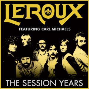 LeRoux featuring Carl Michaels - The Session Years (CD)