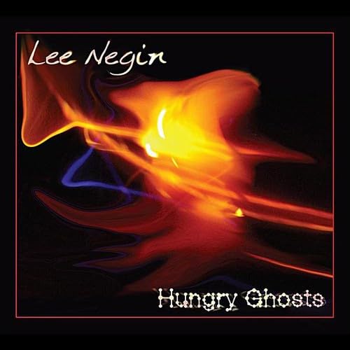 Lee Negin - Hungry Ghosts (CD)